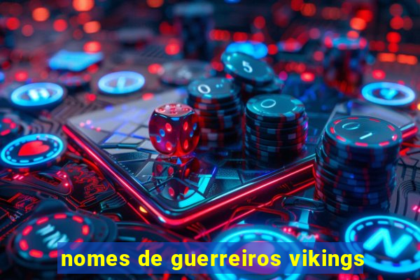 nomes de guerreiros vikings